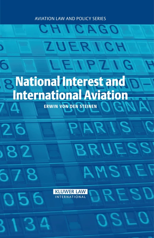 National Interest and International Aviation (Aviation Law & Policy): 01 (Aviation Law and Policy Series)