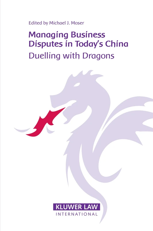 Managing Business Disputes in Today’s China: Duelling with Dragons