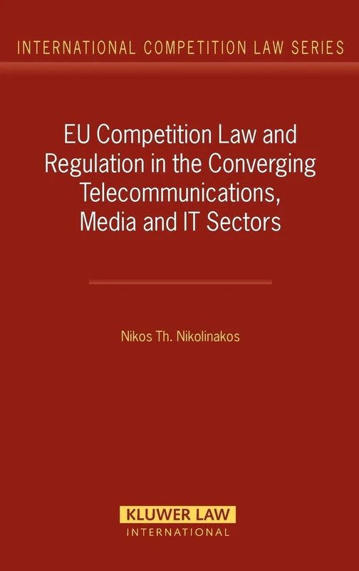 EU Competition Law and Regulation in the Converging Telecommunications, Media and IT Sectors (International Competition Law Series): 20