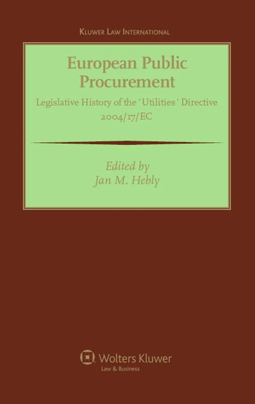 European Public Procurement: Legislative History of the Classical Directive: 2004/18/EC: Legislative History of the ‘Classic’ Directive 2004/18/EC