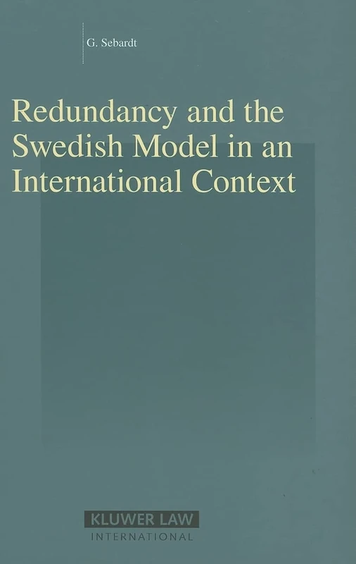 Redundancy and the Swedish Model in an International Context (Series in Employment and Social Policy) (Studies in Employment and Social Policy Set)