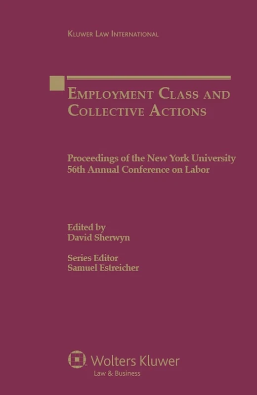 Employment Class and Collective Actions: Proceedings of the New York University 56th Annual Conference on Labor (Proceedings of the New York University Annual Conference Series)