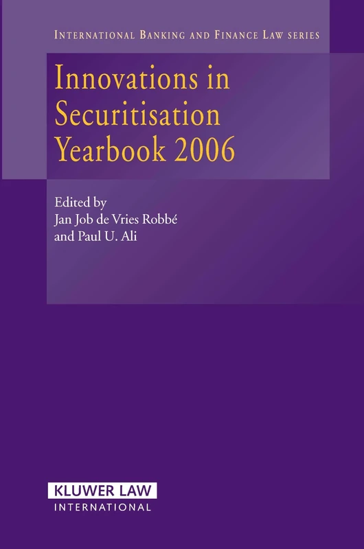 Innovation in Securitisation: Yearbook (International Banking & Finance Law) (International Banking, Finance and Economic Law Series Set)