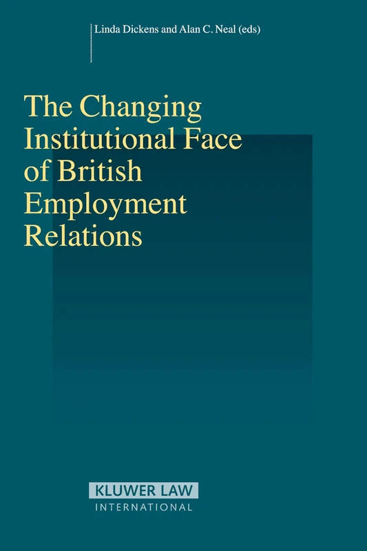 Changing Institutional Face of British Employment Relations (Studies in Employment and Social Policy)