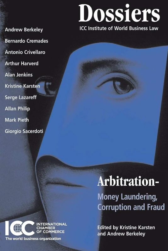 Arbitration: Money Laundering, Corruption and Fraud [CRC] [Co-pub] [POD] [Relaunch]: 651 (ICC Publication)
