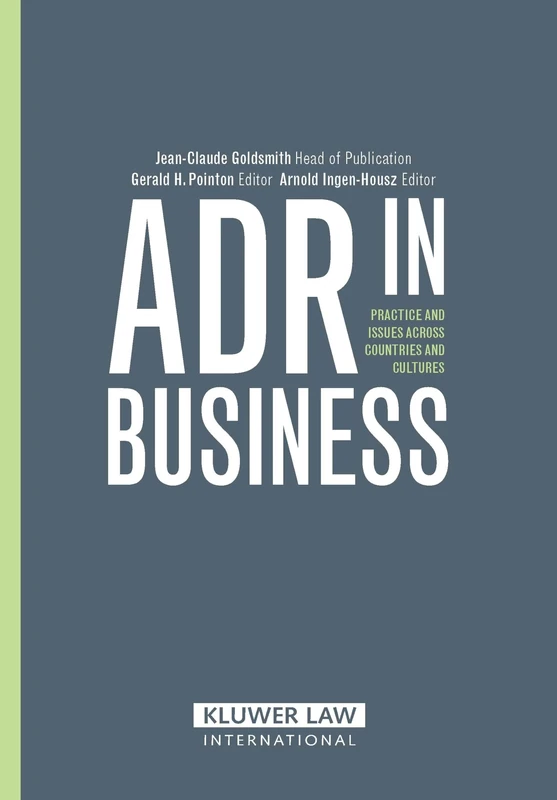 ADR in Business: Practice and Issues Across Countries and Cultures: Practies and Issues across Countries and Cultures
