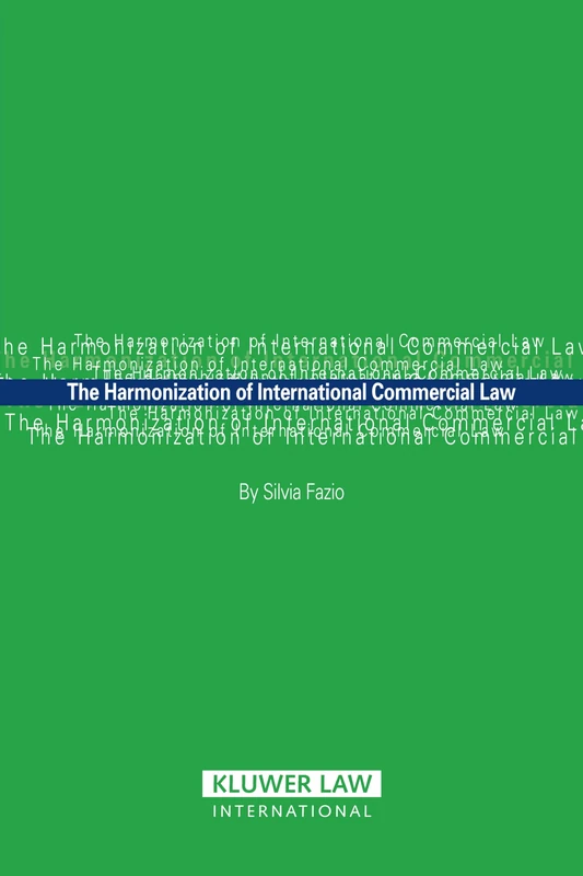 Kluwer Law International - Harmonisation of International Commercial Law