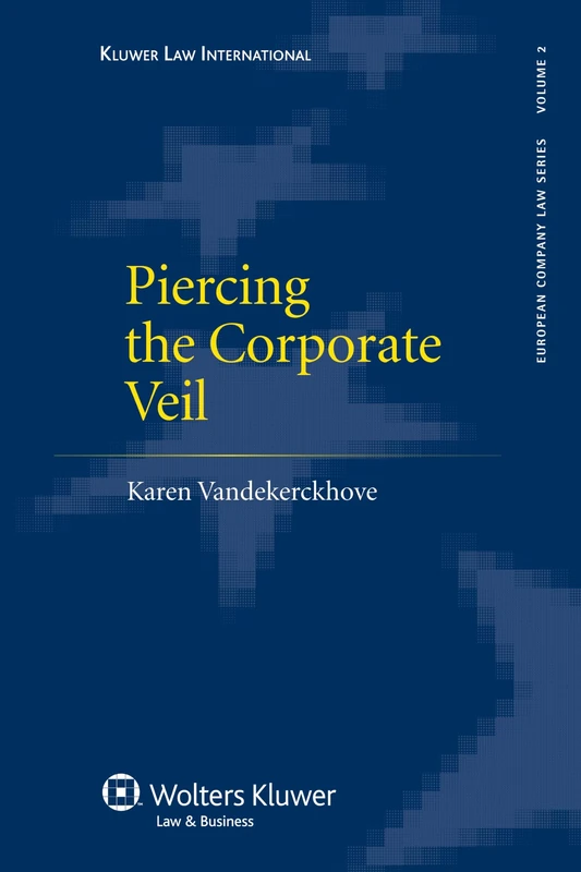 Piercing the Corporate Veil: A Transnational Approach (European Company Law): 2
