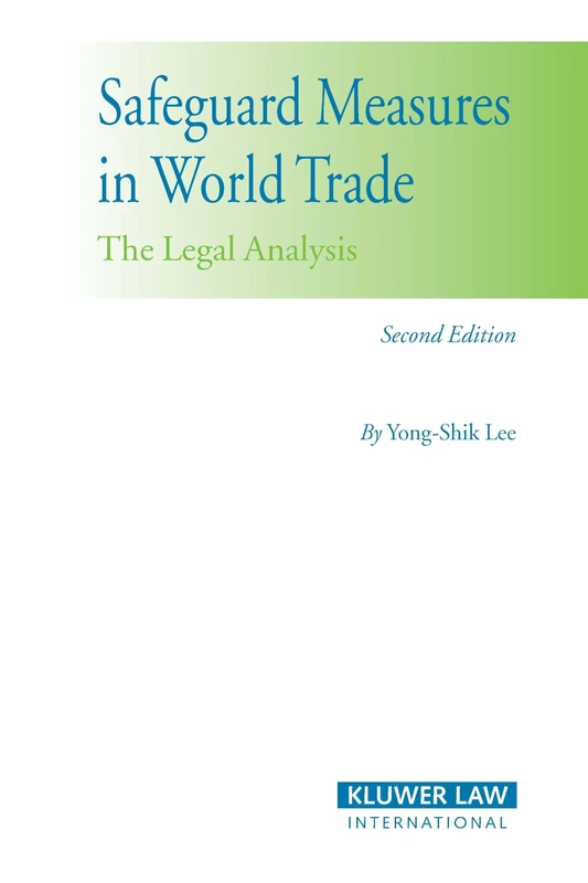Safeguard Measures in World Trade: The Legal Analysis