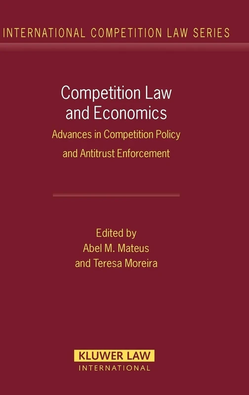 Competition Law and Economics: Advances in Competition Policy and Antitrust Enforcement (International Competition Law Series): 31