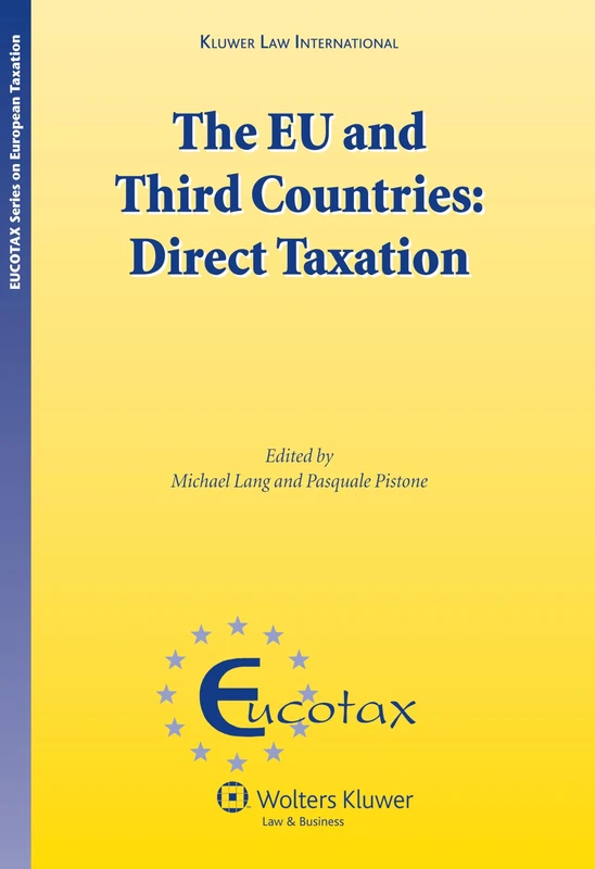 The EU and Third Countries: Direct Taxation (Eucotax Series on European Taxation): 17