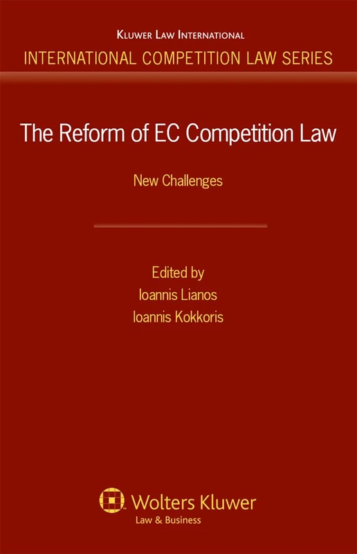 The Reform of EC Competion Law: New Challenges (International Competition Law Series)