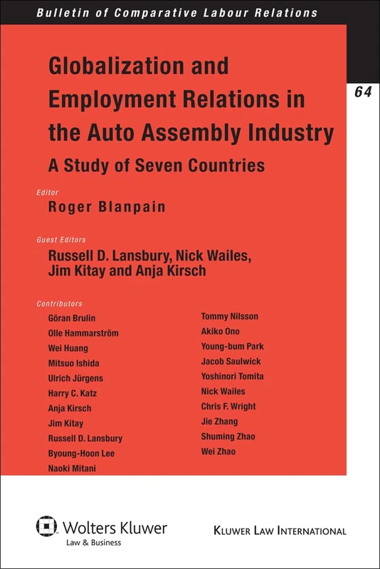 Globalization and Employment Relations in the Auto Assembly Industry: A Study of Seven Countries (Bulletin of Comparative Labour Relations): 64