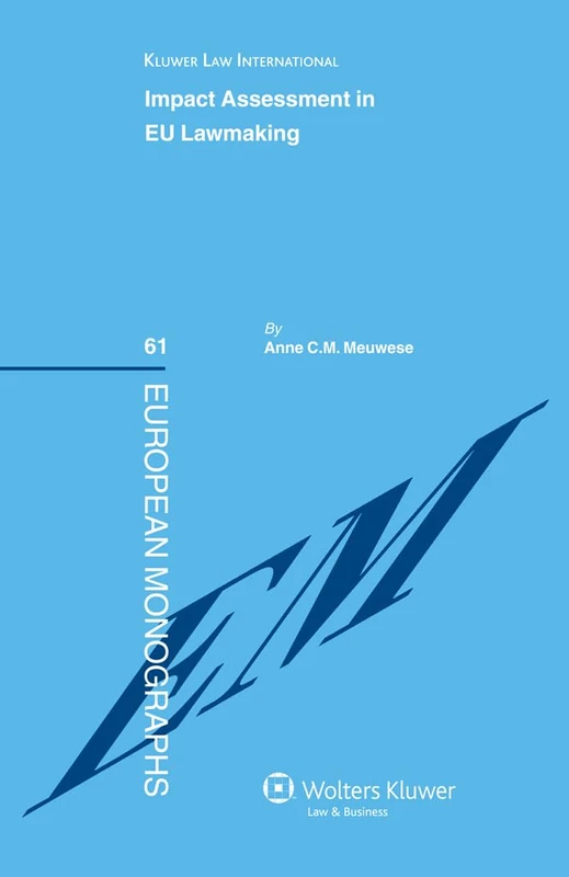 Impact Assessment in EUR Making (European Monograph): 61
