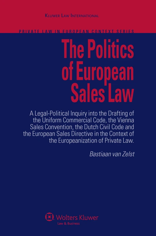 Kluwer Law International - Politics of European Sales Law