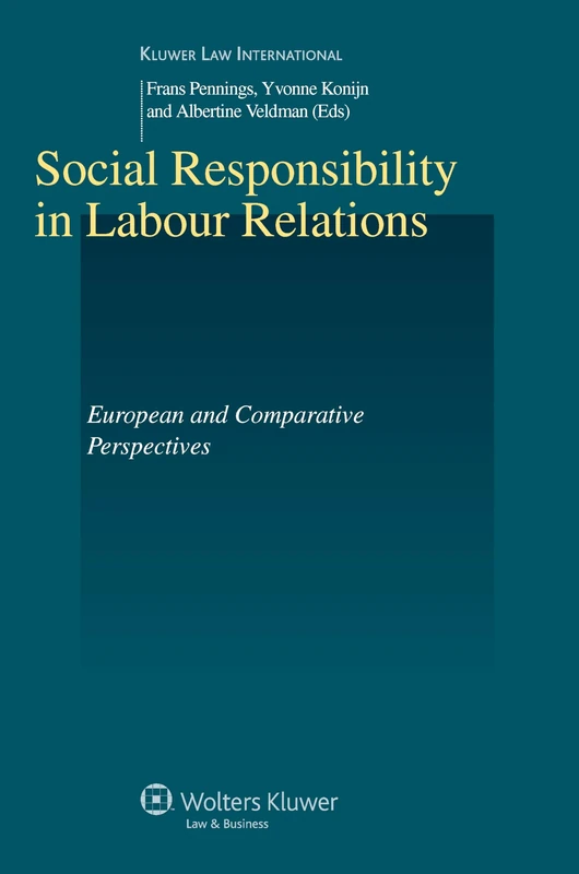 Social Responsibility in Labour Relations: European and Comparative Perspectives (Studies in Employment and Social Policy Series) (Studies in Employment and Social Policy, 38)