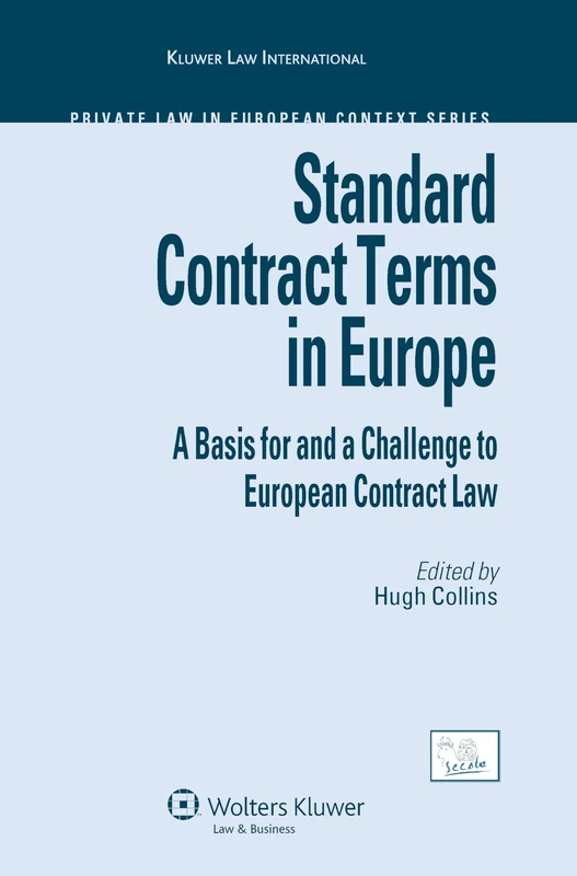Standard Contract Terms in Europe: A Basis for and a Challenge to European Contract Law (Private Law in European Context Series)