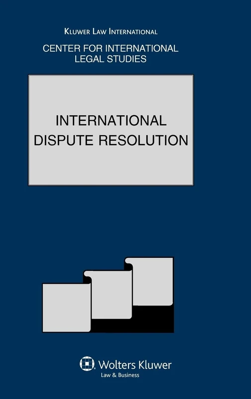 International Dispute Resolution 2010: The Comparative Law Yearbook of International Business Special Issue: The Comparative Law Yearbook of International Business Volume 31A, Special Issue, 2010