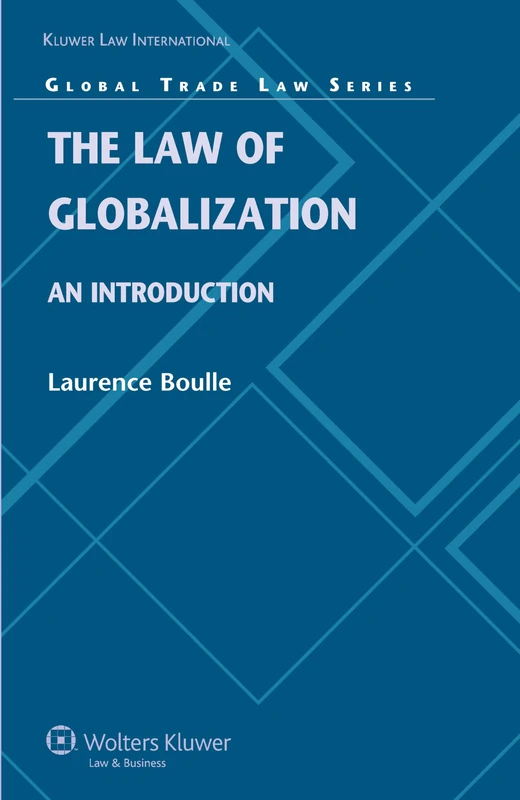 The Laws of Globalization: An Introduction (Global Trade Law Series): 25