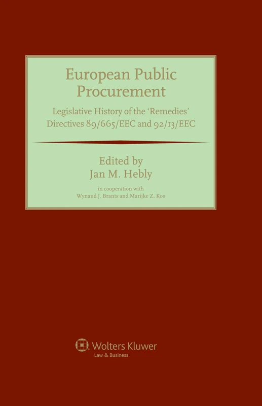 European Public Procurement: Legislative History of the Remedies' Directives 89/665/EEC and the 92/13/EEC