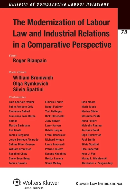 The Modernization of Labour Law and Industrial Relations in a Comparative Perspective (Bulletin of Comparative Labour Relations): 70