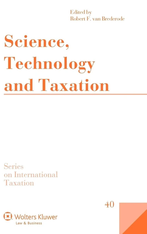 Science Technology and Taxation (Series on International Taxation 40)