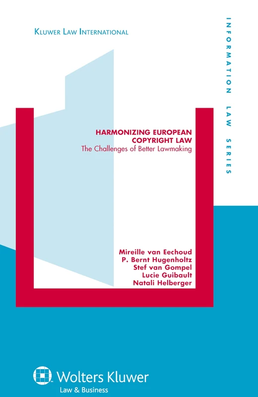 Harmonizing European Copyright Law: The Challenges of Better Lawmaking (Information Law Series): 19