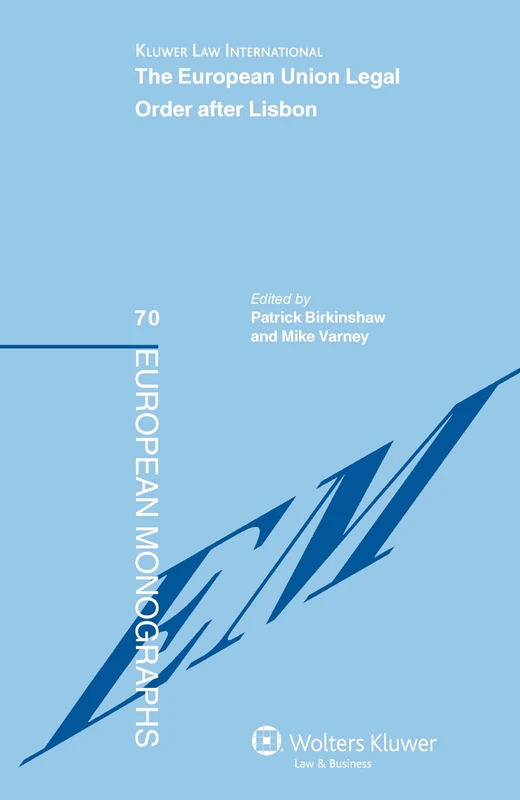 The European Union Legal Order After Lisbon (European Monographs) (European Monographs, 70)
