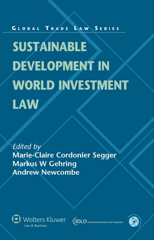 Sustainable Development in World Investment Law (Global Trade Law, 30)