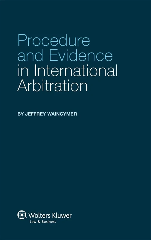 Procedure and Evidence in International Arbitration