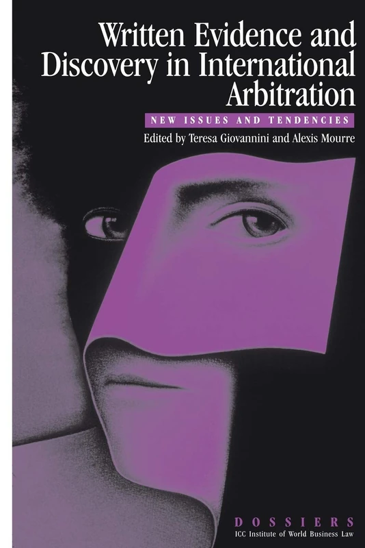 Written Evidence and Discovery in International Arbitration: New Issues and Tendencies [CRC] [Co-pub] [POD] [Relaunch]