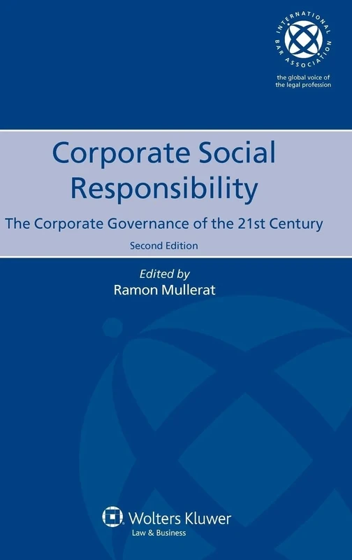 Corporate Social Responsibility: The Corporate Governance of the 21st Century (International Bar Association)