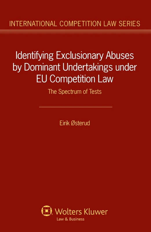 Identifying Exclusionary Abuses by Dominant Undertakings under EU Competition: the Spectrum of Tests (International Competition Law, 45) - Image 1