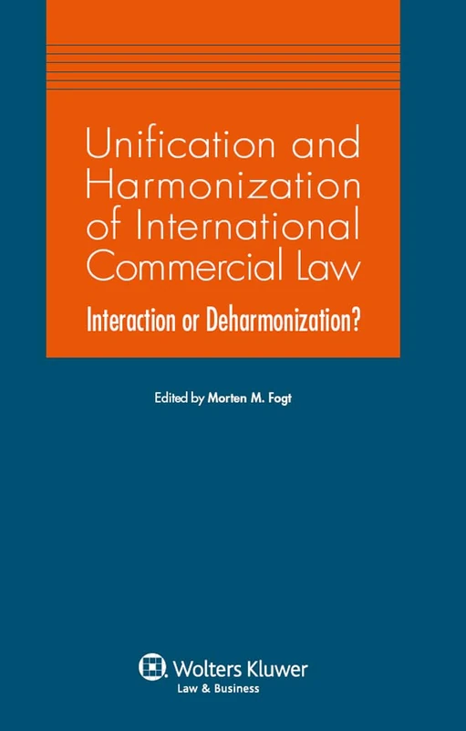 Unification and Harmonization of International Commercial Law: Interaction or Deharmonization