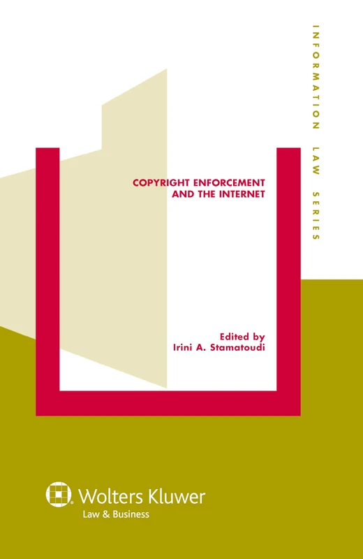 Copyright Enforcement and the Internet (Information Law Series, 21)