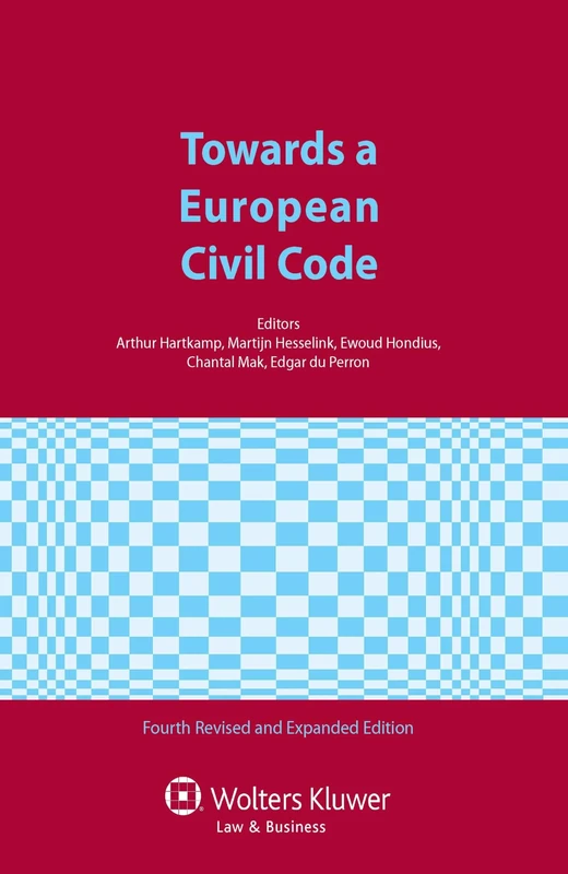Towards a European Civil Code. 4th Revised and Expanded Edition
