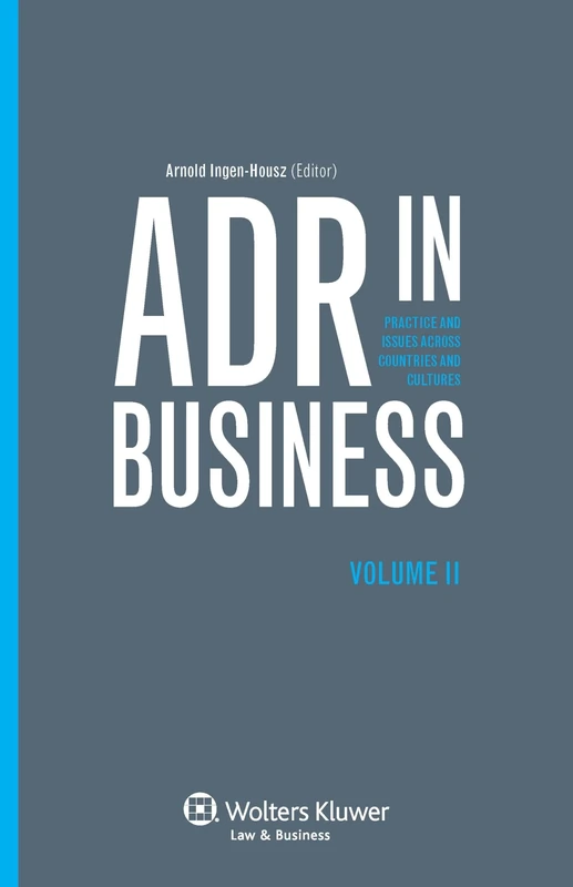 ADR in Business. Practice and Issues across Countries and Cultures: 2