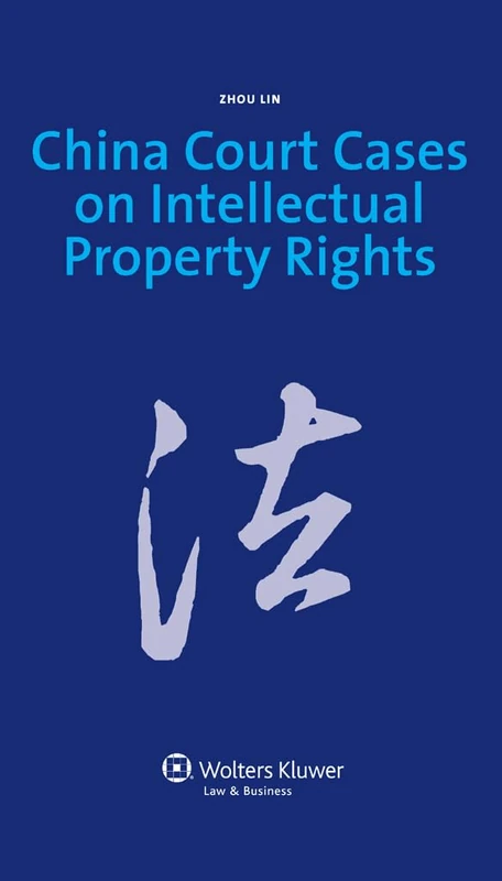 China Court Cases Intellectual Property Rights: Update and Commentary Version