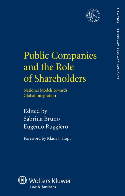Public Companies and the Role of Shareholders: National Models towards Global Integration ( European Company Law Series, vol. 8)