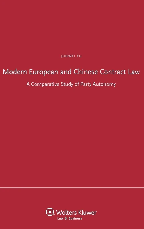 Modern European and Chinese Contract Law: A Comparative Study of Party Autonomy