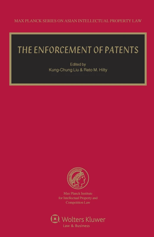 The Enforcement of Parents Max Planck Series on Asian Intellectual Property Law 16)