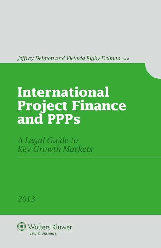 International Project Finance and PPPs: A Legal Guide to Key Growth Markets