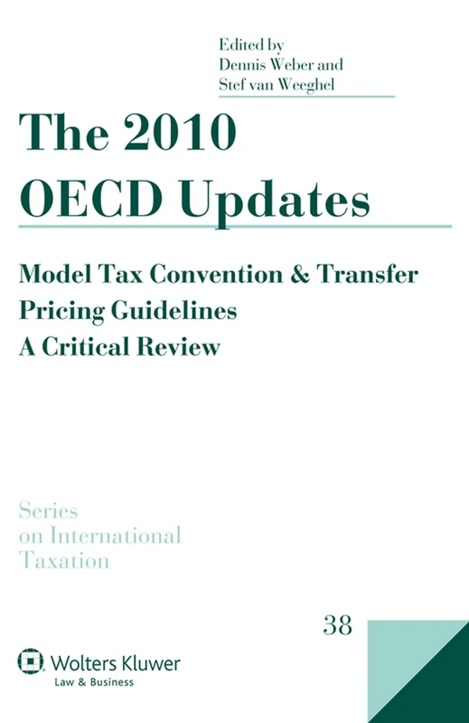 The 2010 OECD Updates - Model Tax Convention & Transfer Pricing Guidelines: A Critical Review ( Series on International Taxation, vol. 38)