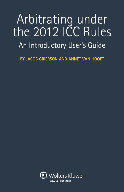Introduction to the ICC Rules of Arbitration: An Introductory User's Guide