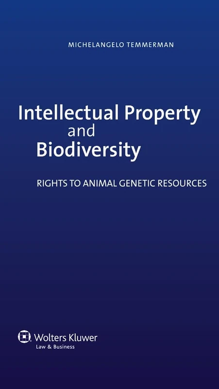 Intellectual Property and Biodiversity: Rights to Animal Genetic Resources