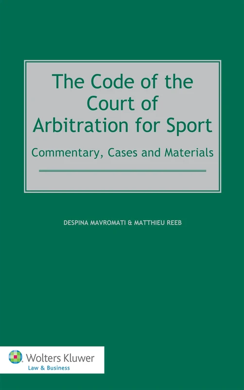 The Code of the Court of Arbitration for Sport: Commentary, Cases and Materials