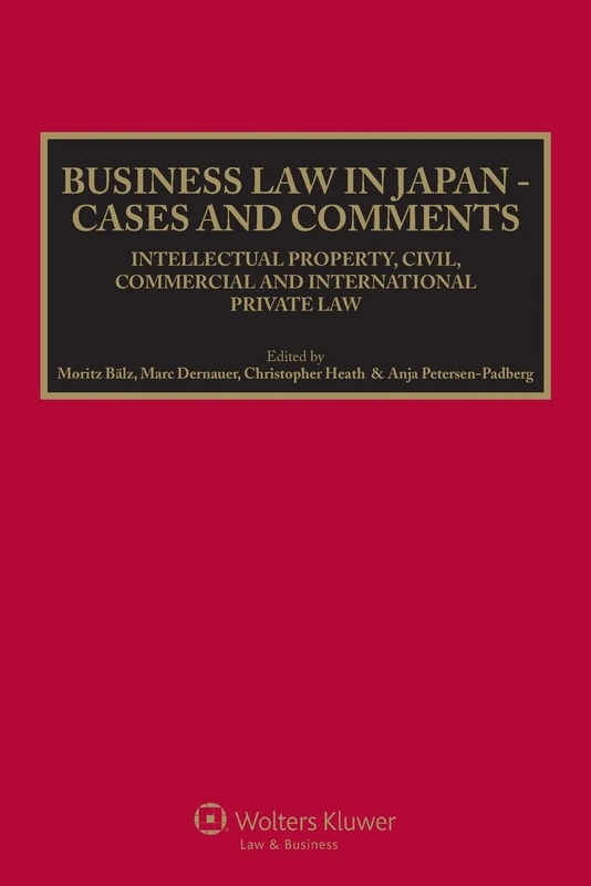 Business Law in Japan - Cases and Comments± Intellectual Property, Civil, Commercial and International Private Law