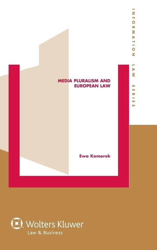 Media Pluralism and European Law: 26 (Information Law Series, 26)