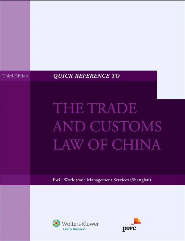 Quick Reference to the Trade and Customs Law of China: Third edition