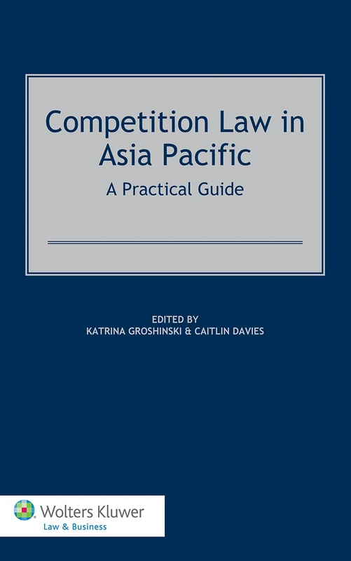 Competition Law in Asia Pacific: A Practical Guide (CRC)